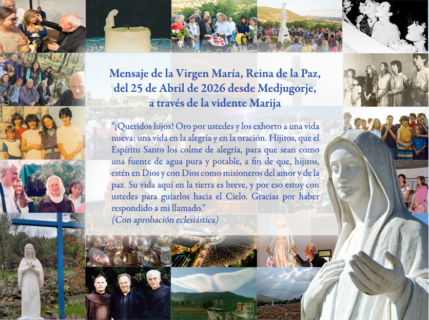 Mensaje de la Virgen Mar&iacute;a Reina de la Paz del 25 de abril de 2026 aniversario de las apariciones